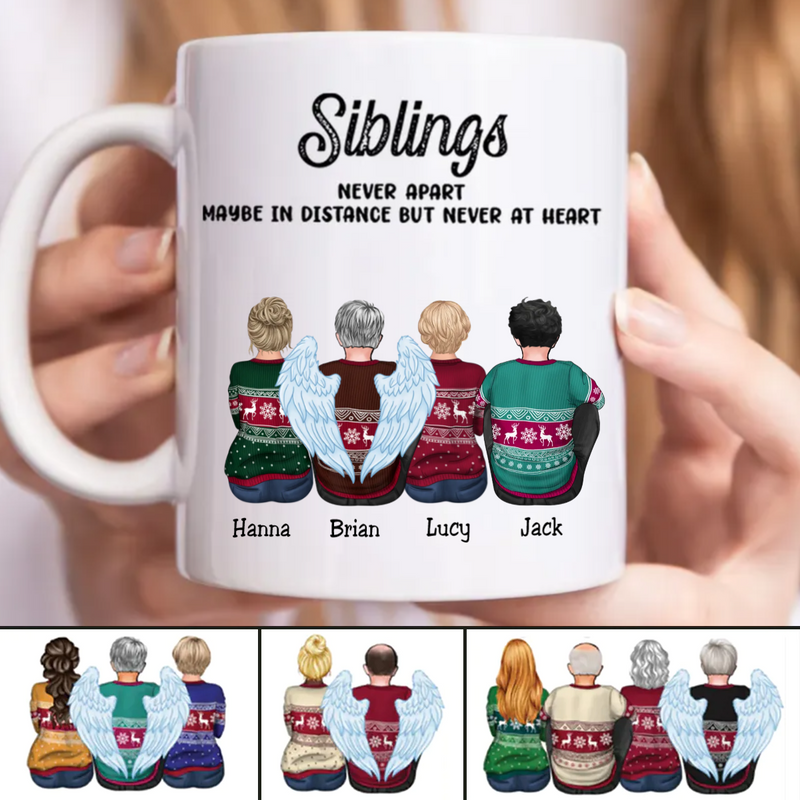 Siblings Never Apart Maybe In Distance But Never At Heart - Personalized Mug (LL)