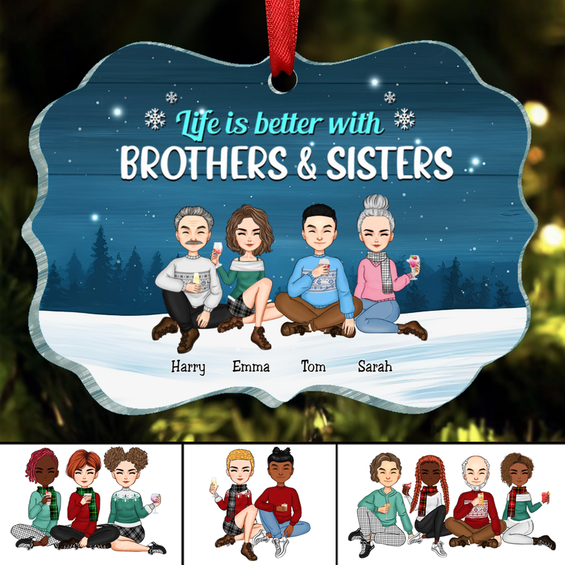 Family - Life Is Better With Brothers & Sisters - Personalized Acrylic Ornament (II)