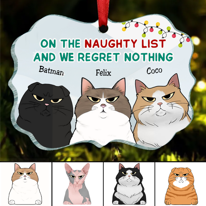 Cat Lovers - On The Naughty List And I Regret Nothing - Personalized Acrylic Ornament (LH)