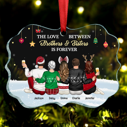 The Love Between Brothers & Sisters Is Forever - Personalized Acrylic Ornament