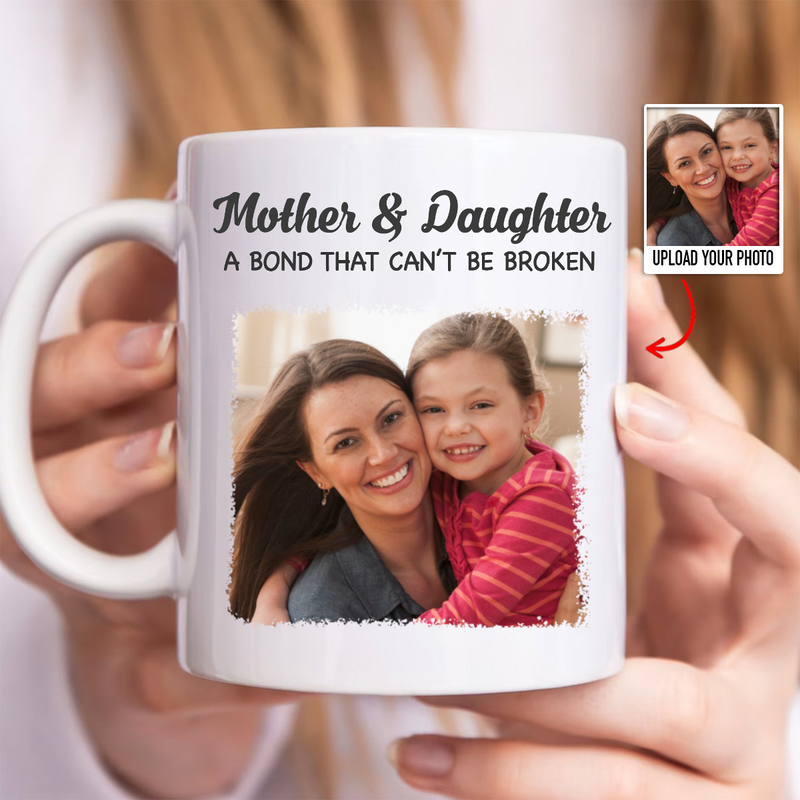Mother - Custom Photo Mother & Daughter A Bond That Can&