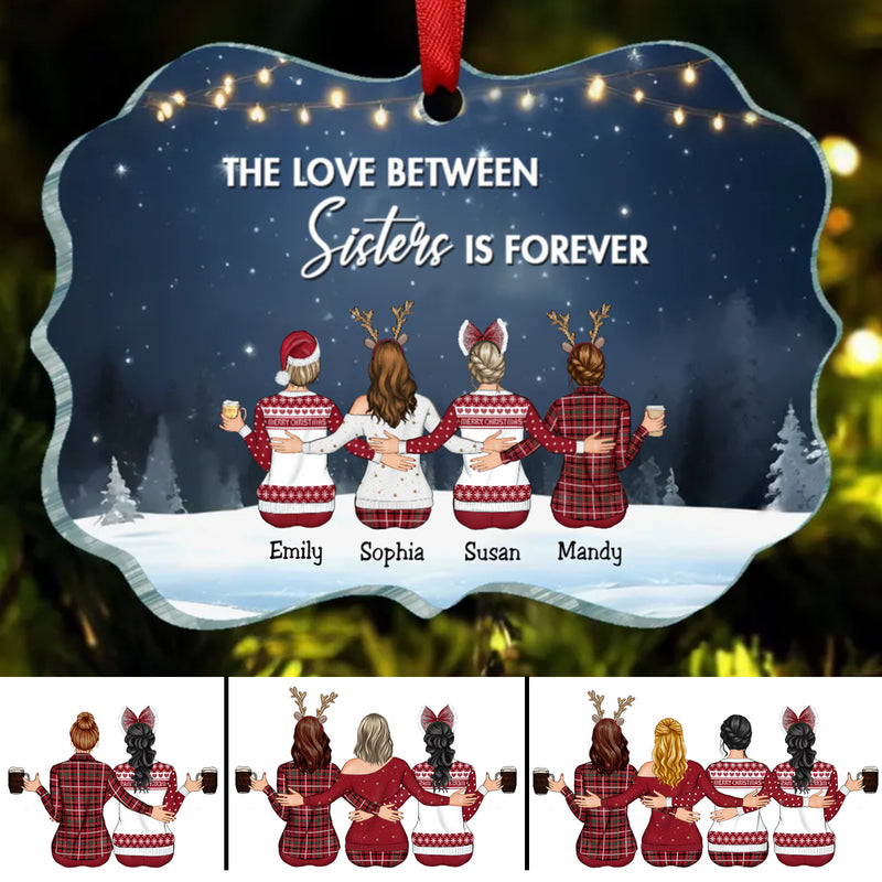 Sisters - The Love Between Sister Is Forever - Personalized Acrylic Ornament