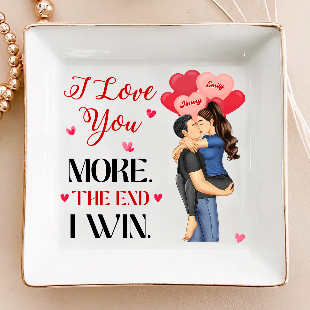 I Love You More The End I Win - Personalized Ring Dish