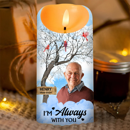 Custom Photo I'm Always With You Memorial - Personalized Flameless LED Candle