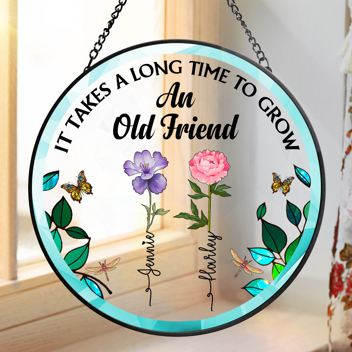 Birth Flower Grow An Old Friend - Personalized Window Hanging Suncatcher