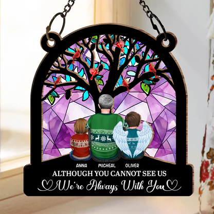 Although You Cannot See Me - Personalized Window Hanging Suncatcher Ornament