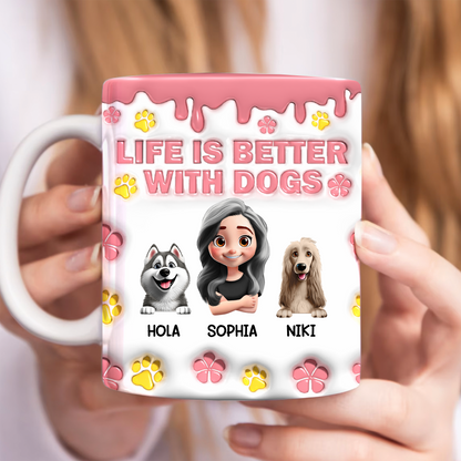 Life Is Better With Dogs 3D Effect - 3D Inflated Effect Printed Mug, Personalized White Edge-to-Edge Mug