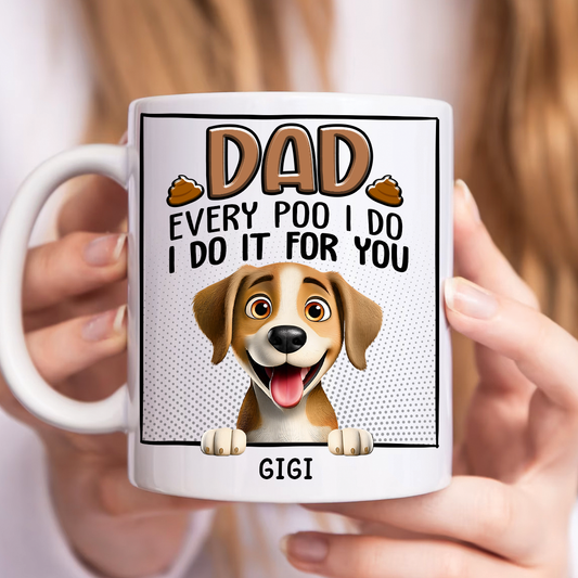 Dad Every Poo I Do 3D Cartoon - Personalized Mug