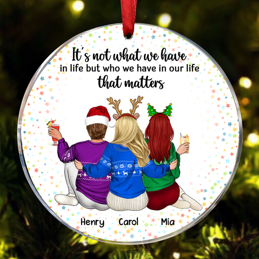 Friends It's Not What We Have In Life - Personalized Circle Ornament