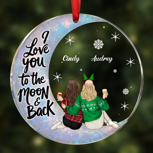 Christmas Besties Sisters I Love You To The Moon And Back - Personalized Circle Acrylic Ornament