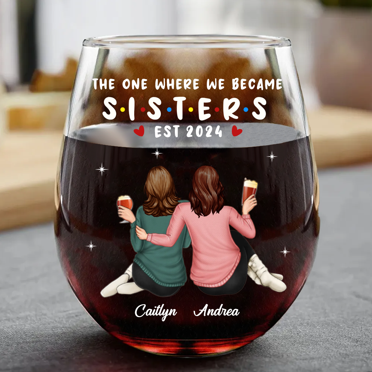 The One Where We Became Sisters - Personalized Stemless Wine Glass