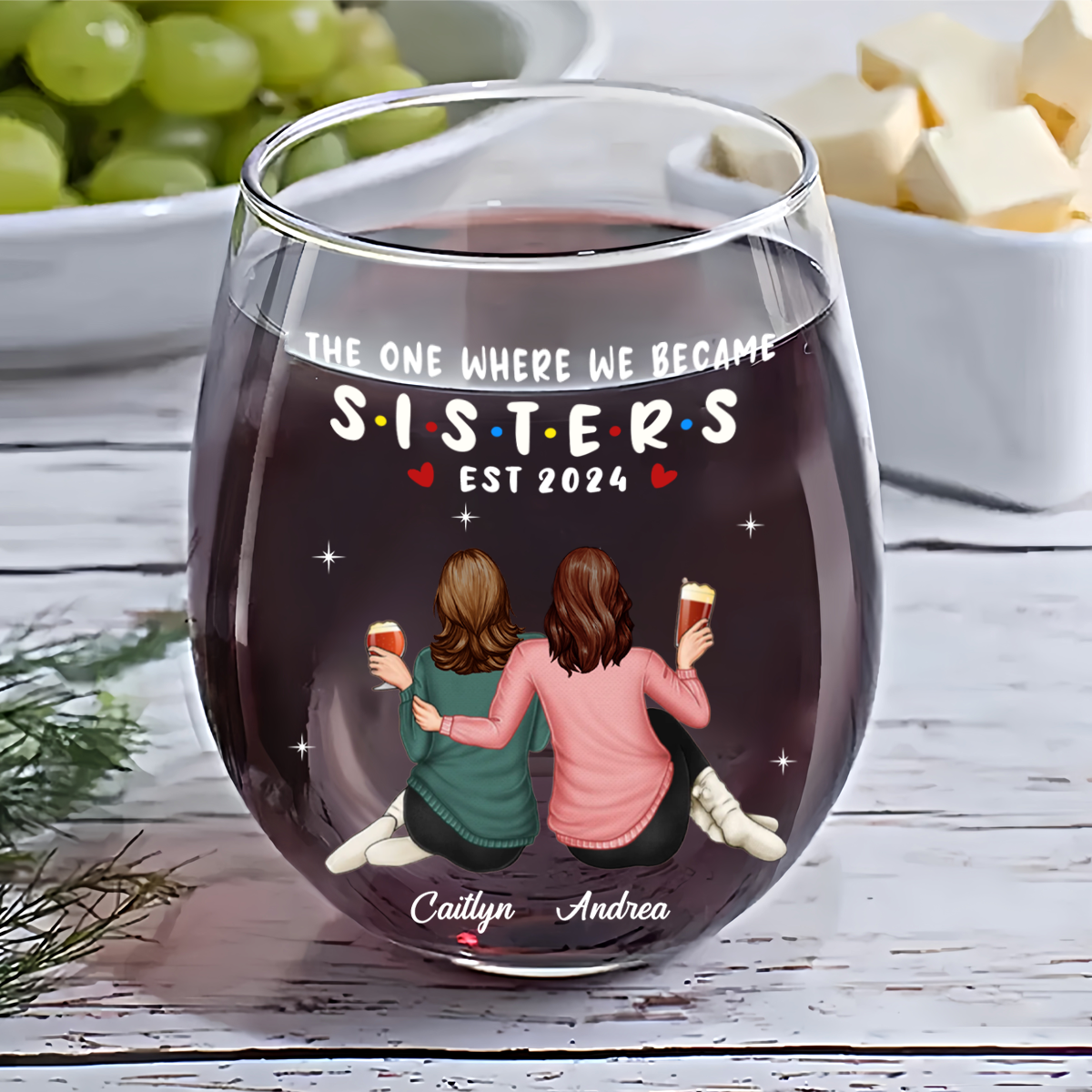 The One Where We Became Sisters - Personalized Stemless Wine Glass