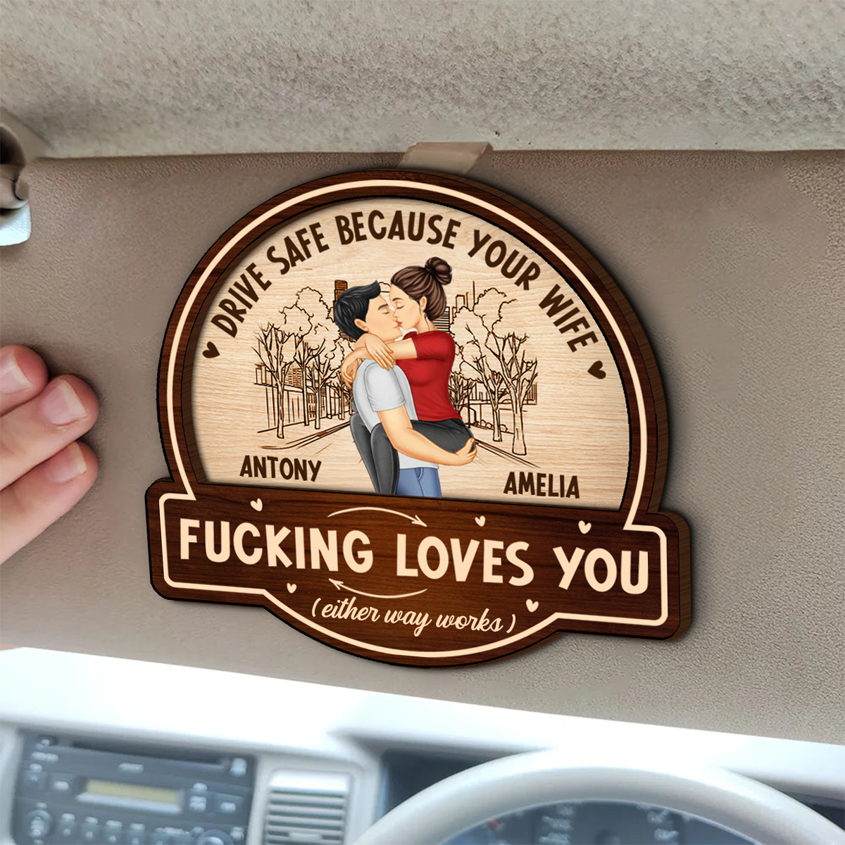 Kissing Couple Drive Safe Because Your Wife Loves You - Personalized Custom Shaped Car Visor Clip