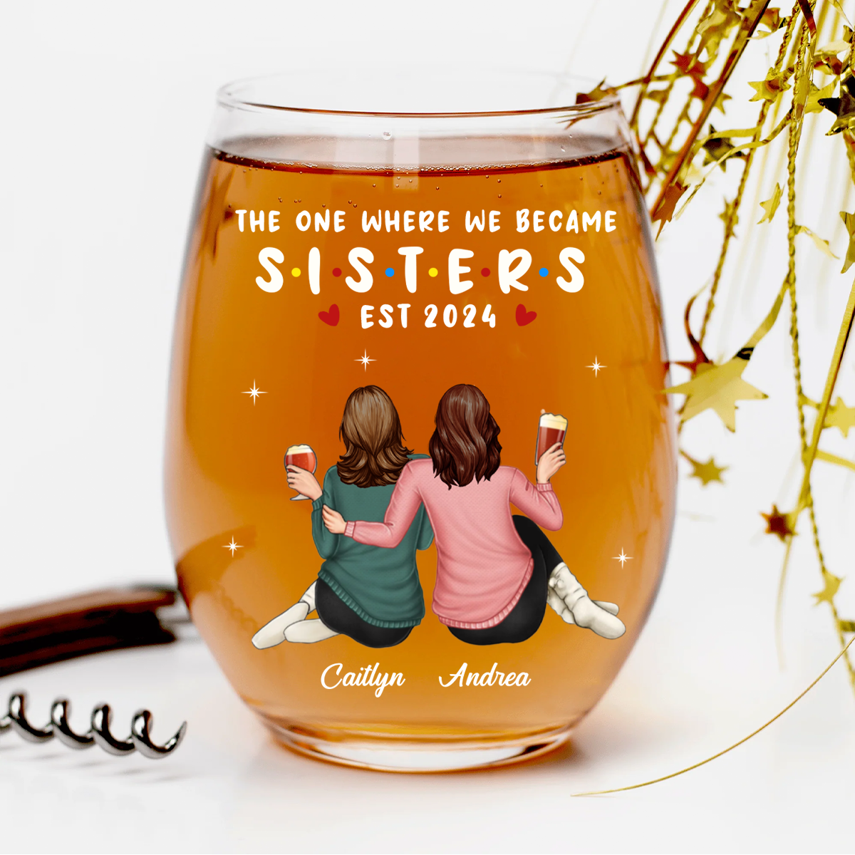 The One Where We Became Sisters - Personalized Stemless Wine Glass