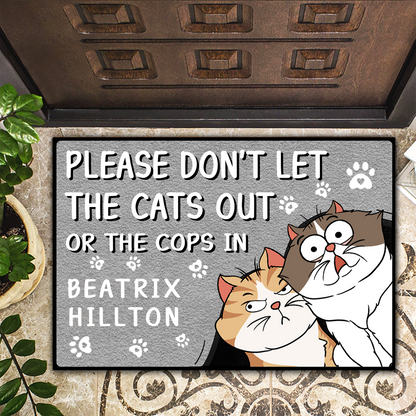 Don't Let Cats Out Or Cops In - Personalized Doormat