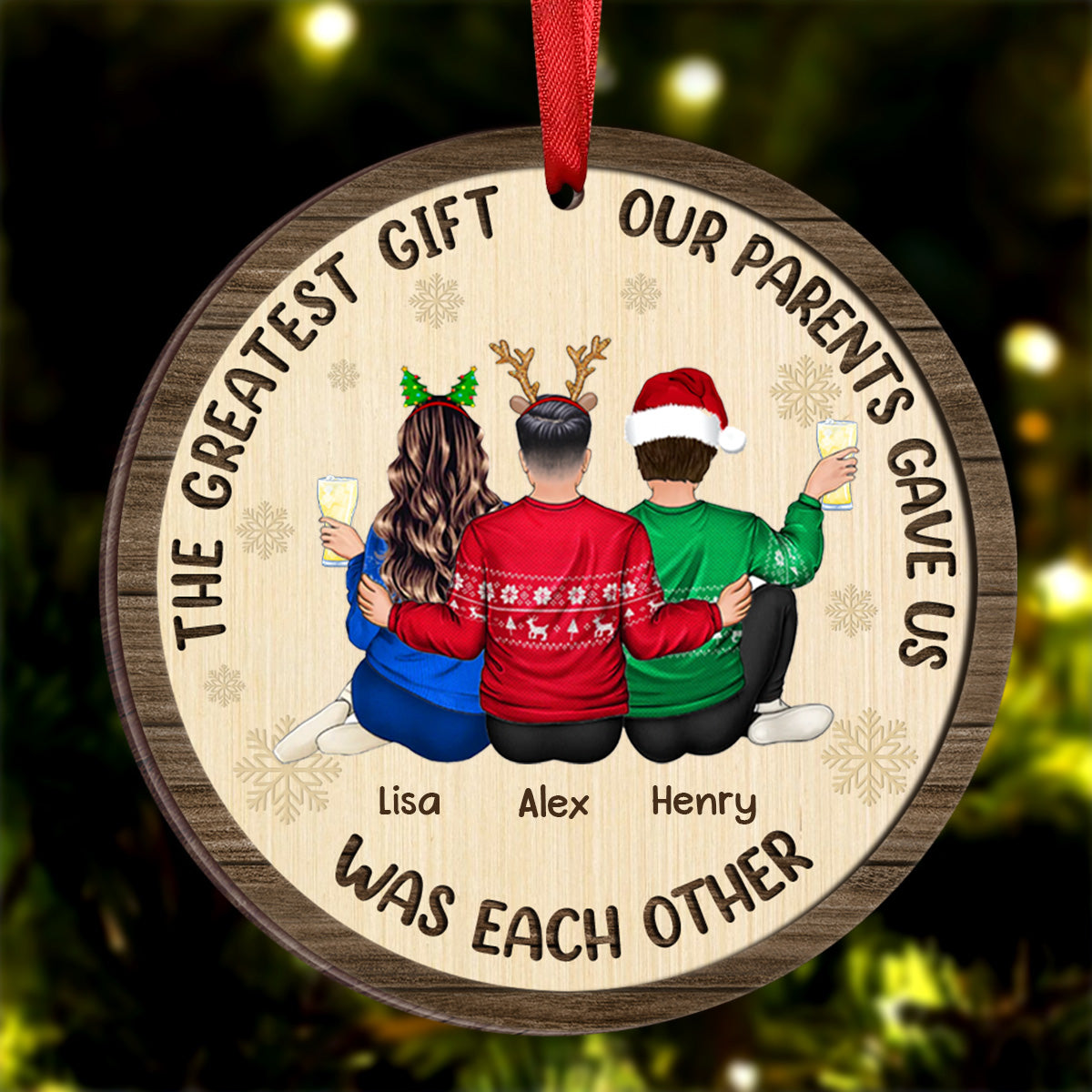 The Greatest Gift Our Parents Gave Us Family Sisters Brothers - Personalized Wooden Ornament