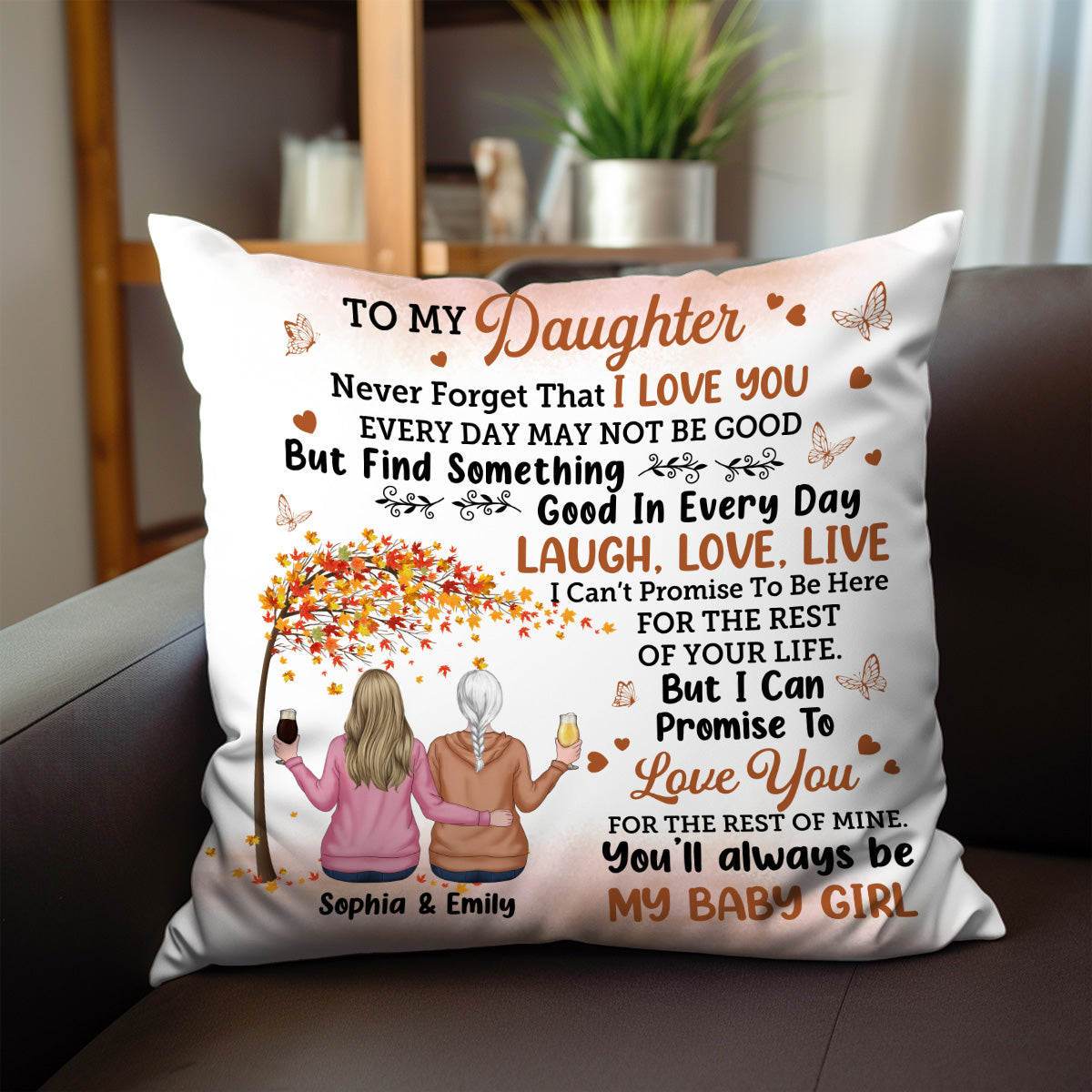 My Daughter Never Forget That I Love You - Personalized Pillow