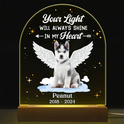 Custom Photo Dog Cat Pet Memorial Your Light Will Always Shine In My Hear - Personalized 3D Led Light Wooden Base