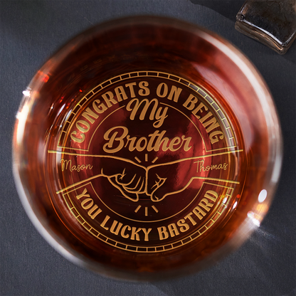 Congrats On Being My Brother You Lucky Man - Personalized Engraved Whiskey Glass