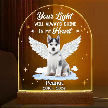 Custom Photo Dog Cat Pet Memorial Your Light Will Always Shine In My Hear - Personalized 3D Led Light Wooden Base