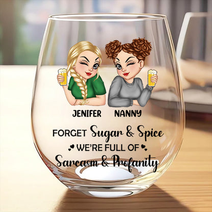 Forget Sugar And Spice Besties Sisters - Personalized Stemless Wine Glass