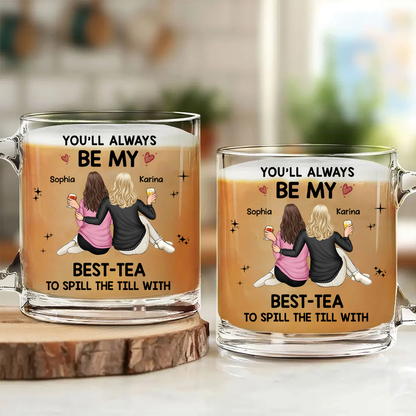 Besties Hugging You'll Always Be My Best-Tea - Personalized Glass Mug