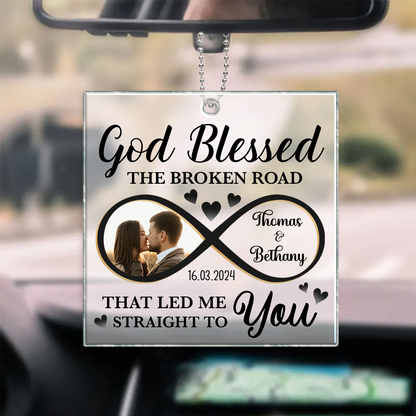 Custom Photo God Blessed The Broken Road Couples - Personalized Acrylic Car Hanger