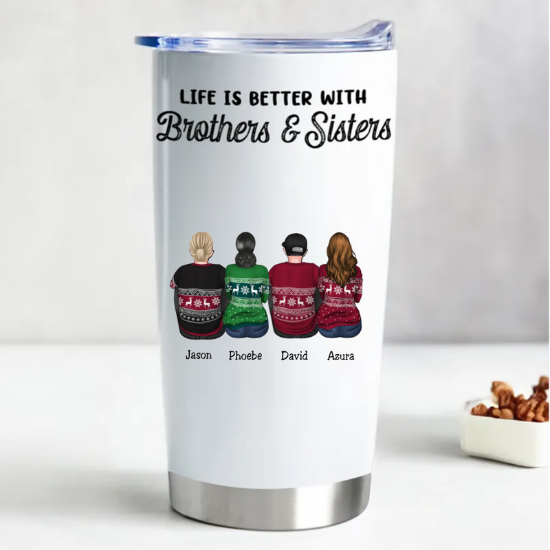 20oz Family - Life Is Better With Brothers & Sisters - Personalized Tumbler (AA)