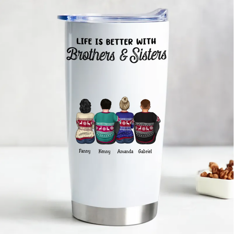 20oz Family - Life Is Better With Brothers & Sisters - Personalized Tumbler (AA)