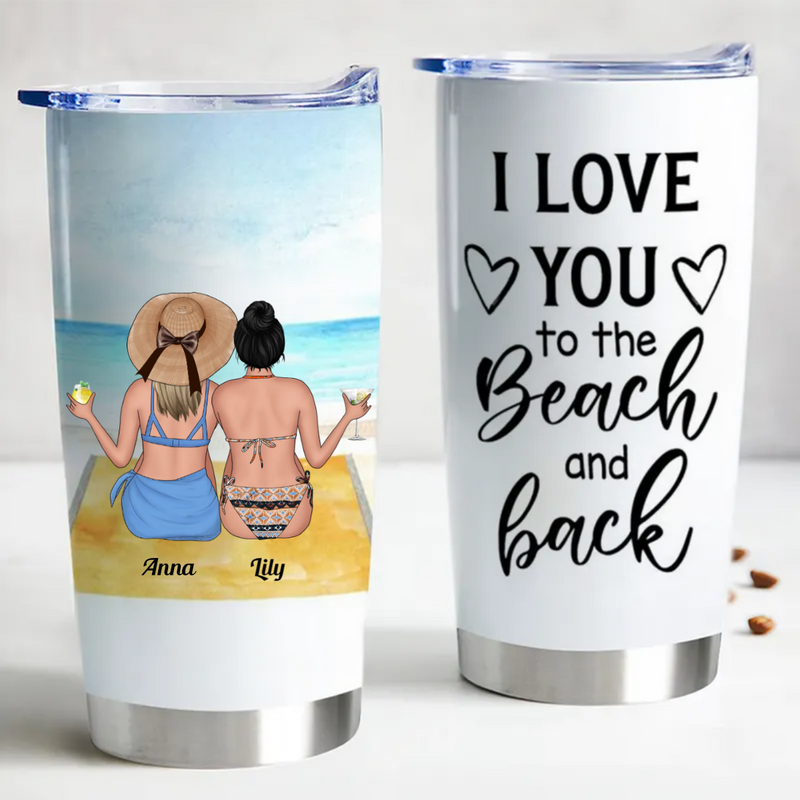Girl Beach - I Love You To The Back & Beach - Personalized Tumbler