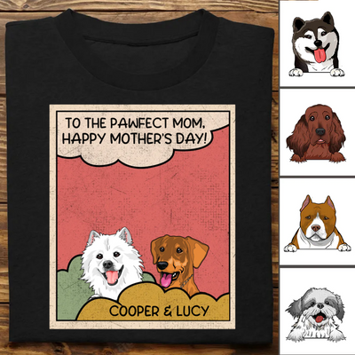 Dog Lovers - To The Pawfect Mom - Personalized Unisex T-Shirt