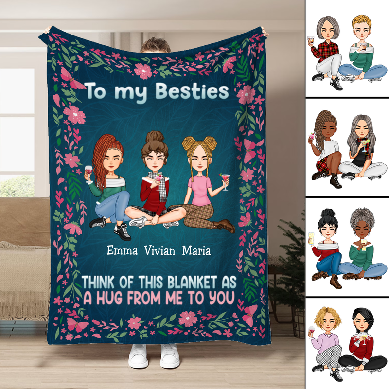 Besties - To My BesTies Think Of This Blanket As A Hug From Me To You - Personalized Blanket