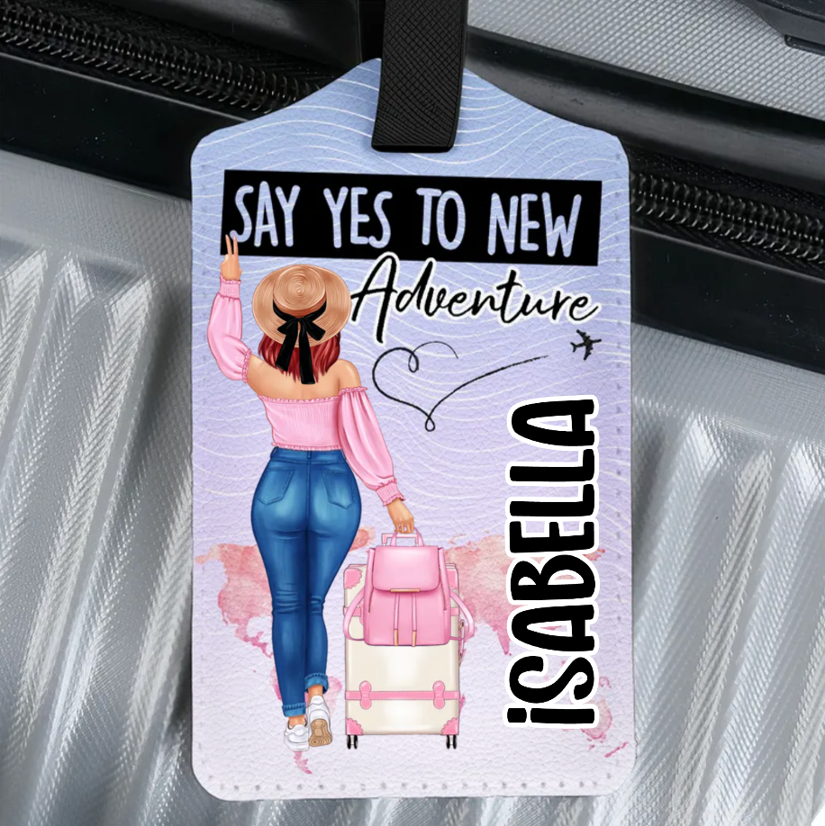 Say Yes To New Adventure - Personalized Luggage Tag