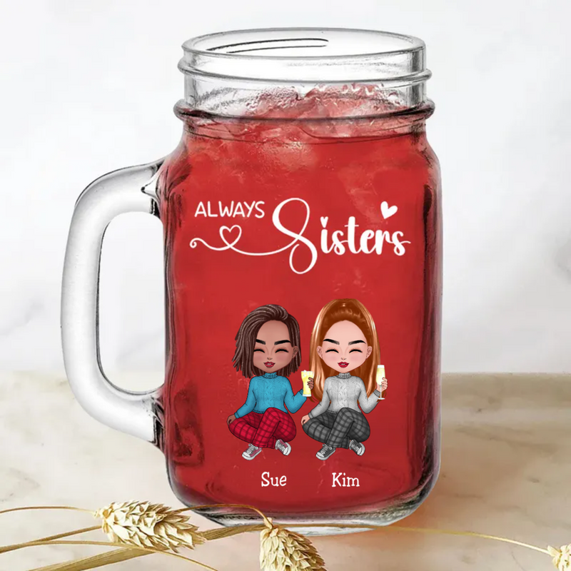 Sisters - Always Sisters - Personalize Drinking Jar (White)