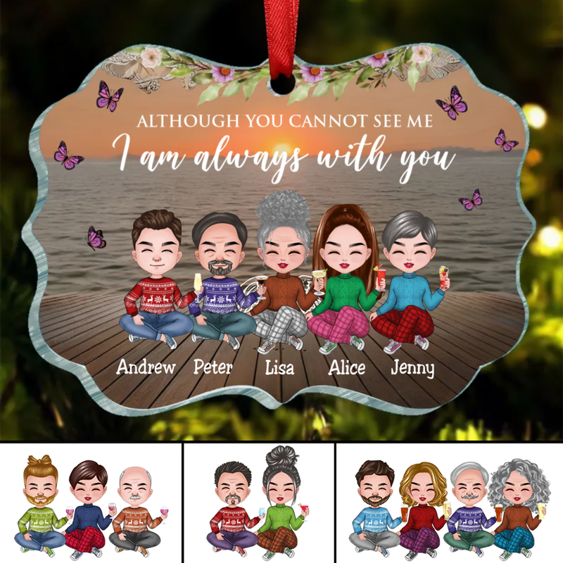Family - Although You Cannot See Me I Am Always With You - Personalized Ornament