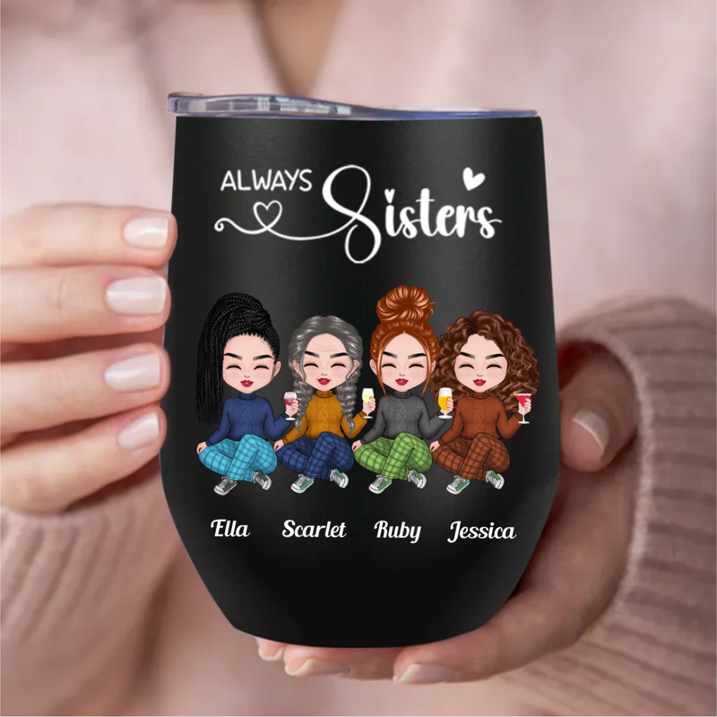 Sisters - Always Sisters - Personalized Wine Tumbler