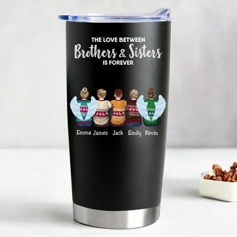 20oz The Love Between Brothers And Sisters Is Forever - Personalized Tumbler (BL)