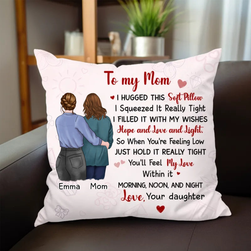 Mom And Daughter Hug This Pillow - Personalized Pillow