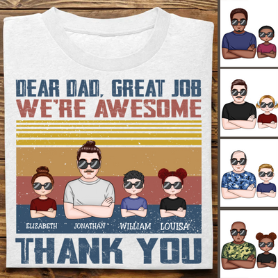 Family - Dear Dad Great Job I'm Awesome Thank You - Personalized T-shirt