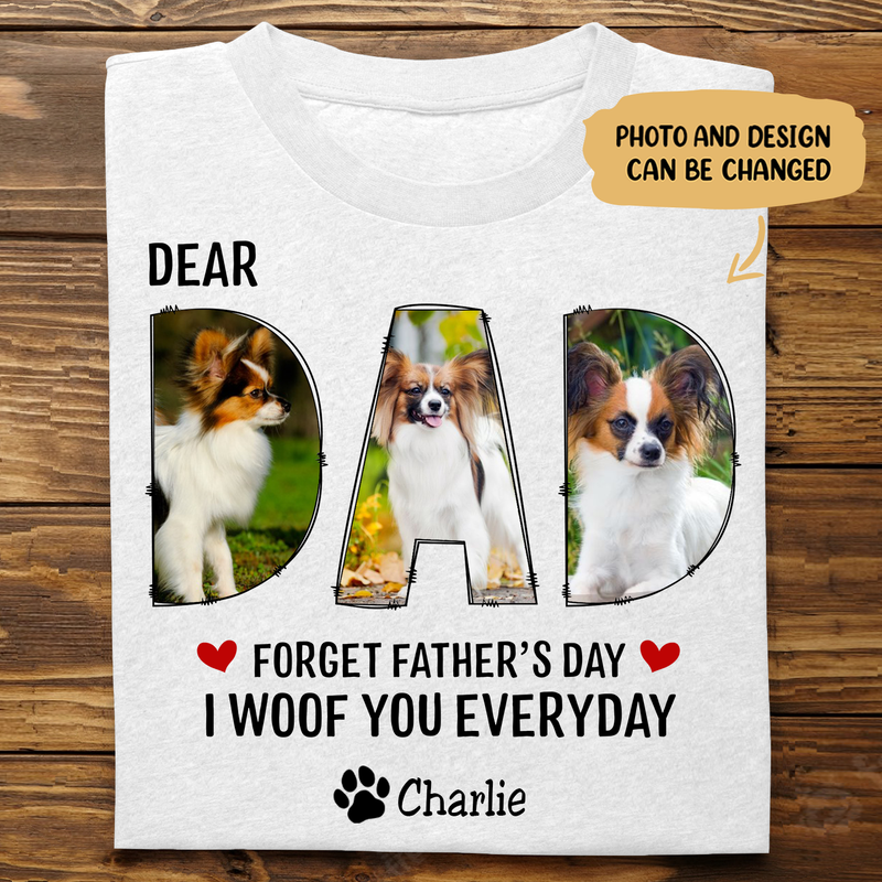 Dog Dad - Dear Dad Forget Happy Father&