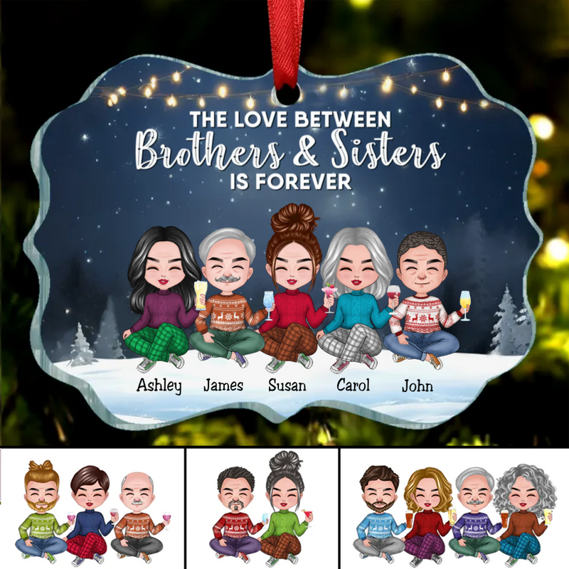 Family - The Love Between Brothers And Sisters Is Forever - Personalized Ornament