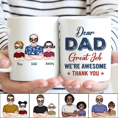 Father's Day - Dear Dad Great Job We're Awesome - Personalized Mug