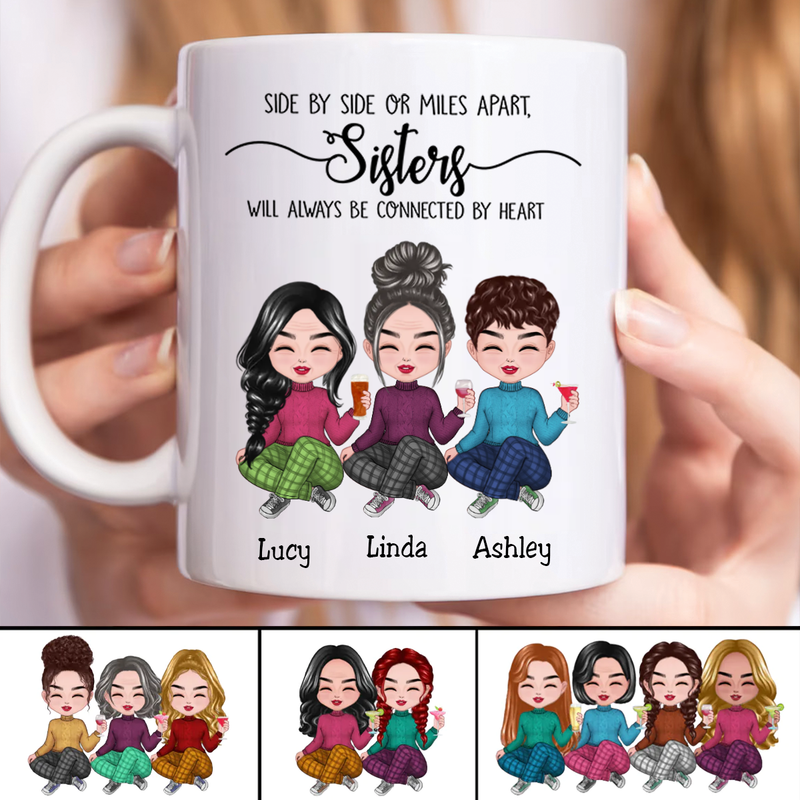Side By Side Or Miles Apart, Sisters Will Always Be Connected By Heart - Personalized Mug