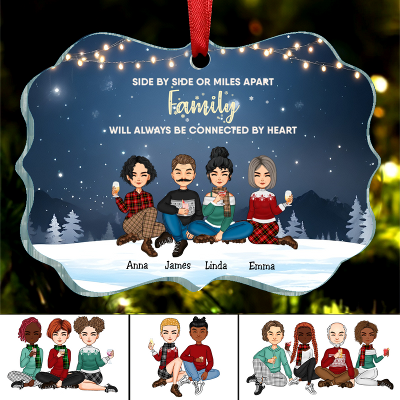 Family - Side By Side Or Miles Apart ... Will Always Be Connected By Heart - Personalized Transparent Ornament