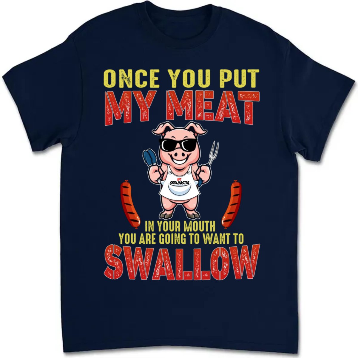 BBQ Lovers - Once You Put My Meat In Your Mouth - Personalized T - Shirt - Makezbright Gifts