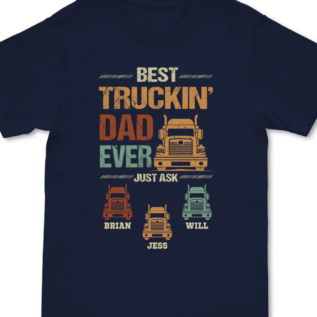 Best Truckin' Dad Ever Just Ask - Personalized T - shirt - Father's Day Gift For Trucker Dad - Makezbright Gifts