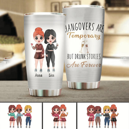 Bestie - Hangovers Are Temporary But Drunk Stories Are Forever - Personalized Tumbler - Makezbright Gifts