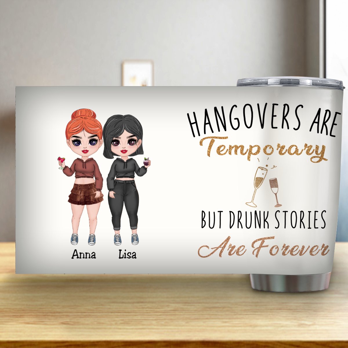 Bestie - Hangovers Are Temporary But Drunk Stories Are Forever - Personalized Tumbler - Makezbright Gifts