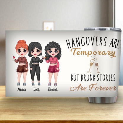 Bestie - Hangovers Are Temporary But Drunk Stories Are Forever - Personalized Tumbler - Makezbright Gifts