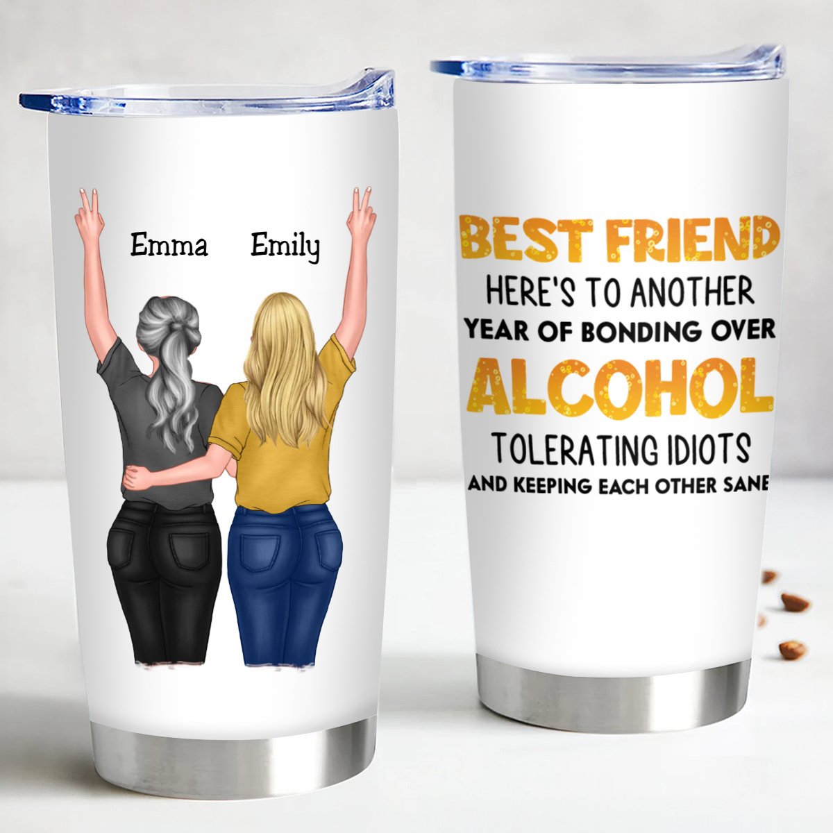 Besties - Best Friends Here's To Another Year Of Bonding Over Alcohol - Personalized Tumbler - Makezbright Gifts